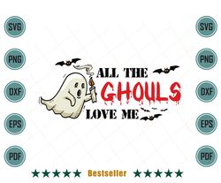 All The Ghouls Love Me Halloween Kids Svg