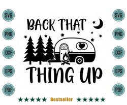 Back That Thing Up Summer Camping Trip Svg