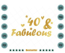 40 And Fabulous 40th Birthday Woman Svg