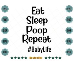 Eat Sleep Poop Repeat baby Life Funny Infant Kid Toddler Svg