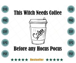 Halloween This Witch Needs Coffee Svg