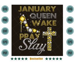 January Queen Wake Pray Slay Cross Birthday Girl Png