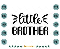 Little Brother Family Matching For Baby Boy Toddler Svg