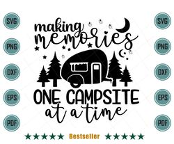 Making Memories One Campsite At A Time Camping Quote Svg