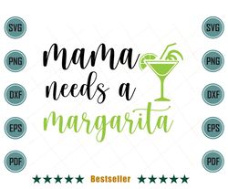 Mama Needs A Margarita Summer Mexican Cocktail Svg