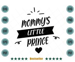 Mommys Little Prince Cute Baby Boy Svg