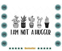 Not A Hugger Cactus Funny Quote Svg