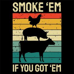 Smoke Em If You Got Em Svg, Trending Svg, Smoke Em Svg, BBQ Svg, Funny Smoking, Weed Svg, Cannabis svg, Marijuana Svg, S