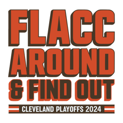 Flacc Around And Find Out Cleveland Browns Playoffs SVG