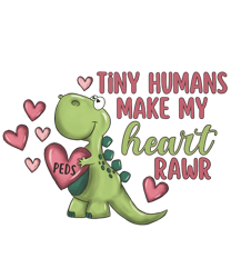 Tiny Humans Make My Heart Rawr PNG