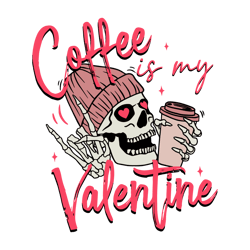 Coffee Is My Valentine Skeleton SVG