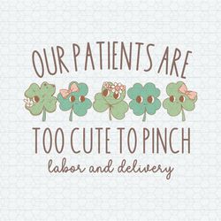 Our Patients Are Too Cute To Pinch SVG