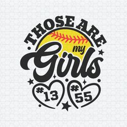 Those Are My Girls Softball Game Day SVG