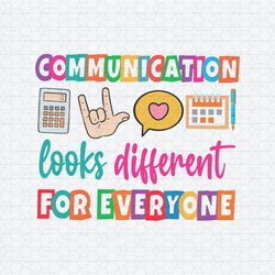 Communication Looks Different For Everyone SVG