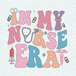 Retro In My Nurse Era Happy Nurse Day SVG