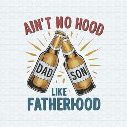 Aint No Hood Like Fatherhood Funny Dad PNG