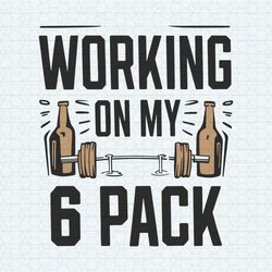Funny Working On My 6 Pack SVG