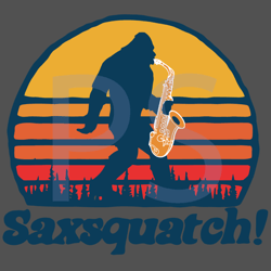 saxsquatch bigfoot saxophone, trending svg, best sax squatch, saxsquatch svg, funny bigfoot saxophone, sun graphic, funn
