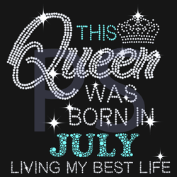 This Queen Was Born In July Svg, Birthday Svg, Queen Svg, Birthday Queen Svg, July Birthday Svg, Queens Gift Svg, Birthd