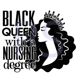 Black Queen With A Nursing Degree Svg, Nurse Svg, Black Queen Svg, Nurse Life Svg, Black Queen Nurse Svg, Nurse Mom Svg,