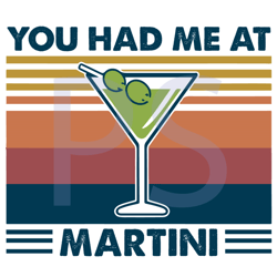 You Had Me At Martini Retro Svg, Trending Svg, Martini Svg, Martini Glass Svg, Martini Wine Svg, Martini Love, Martini G