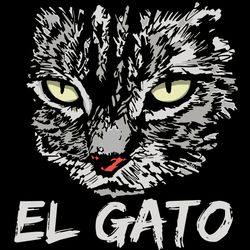 EL GATO The Cat Svg, Trending Svg, El Gato Svg, Cat Svg, Cat Face Svg, Cool Cat Svg, Love Cat Svg, Cute Cat Svg, Cat Lov