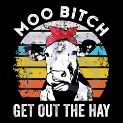 Moo Bitch Get Out The Way Farm Cow Svg, Trending Svg, Moo Bitch Svg, Farm Cow Svg, Cow Svg, Funny Cow Svg, Vintage Cow S