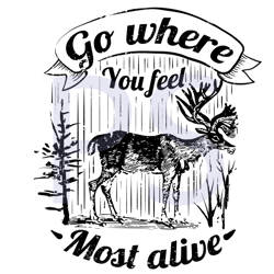 go where you feel most alive deer svg, trending svg, deer svg, vintage deer svg, cute deer svg, deer lovers, deer gifts,