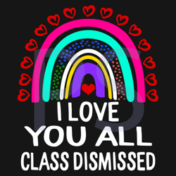 I Love You All Class Dismissed Svg, Trending Svg, I Love You Svg, Class Svg, Class Dismissed Svg, Last Day Svg, Red Hear