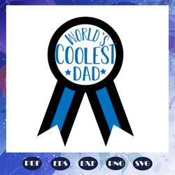 World is coolest dad svg, dad svg, dad gift, dad lover, Fathers Day Svg, Gift For Grandpa, Gift For Dad Svg, Gift For Pa