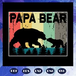 Papa bear svg, fathers day svg, fathers day gift, gift for papa, bear svg, fathers day lover, fathers day lover gift, da