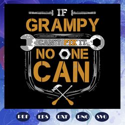 If Grampy Cannot Fix It No One Can Svg, Handyman, Grampy Svg, Handyman Svg, Handyman Gift, Fathers Day Svg, Fathers Day