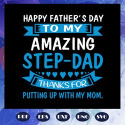 Happy fathers day to my amazy step dad svg, step dad svg, fathers day svg, fathers day gift, gift for dad svg, gift for