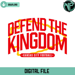 Defend The Kingdom Kansas City Football Svg Digital Download