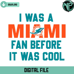 Vintage I Was A Miami Fan Before It Was Cool Svg Digital Download