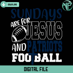Sundays Are For Jesus And Patriots Football Svg