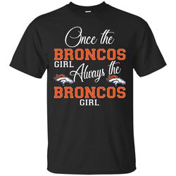Always The Denver Broncos Girl T Shirts, Valentine Gift Shirts, NFL Shirts, Gift For Sport Fan