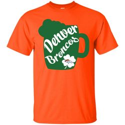 Amazing Beer Patrick's Day Denver Broncos T Shirts, Valentine Gift Shirts, NFL Shirts, Gift For Sport Fan