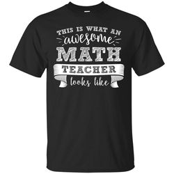 This Is An Awesome Math Teacher T Shirts, Sport T-Shirt, Valentine Gift