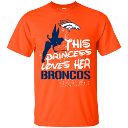 This Princess Love Her Denver Broncos T Shirts, Sport T-Shirt, Valentine Gift