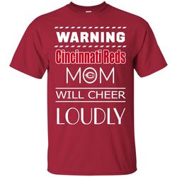 Warning Mom Will Cheer Loudly Cincinnati Reds T Shirts, Sport T-Shirt, Valentine Gift