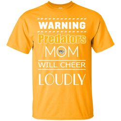 Warning Mom Will Cheer Loudly Nashville Predators T Shirts, Sport T-Shirt, Valentine Gift
