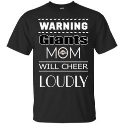 Warning Mom Will Cheer Loudly San Francisco Giants T Shirts, Sport T-Shirt, Valentine Gift