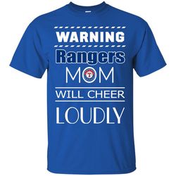 Warning Mom Will Cheer Loudly Texas Rangers T Shirts, Sport T-Shirt, Valentine Gift