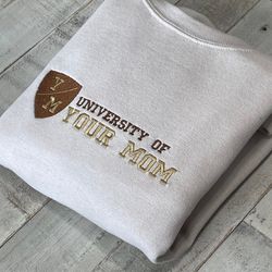 University Of Your Mom V1 Embroidered Sweatshirt