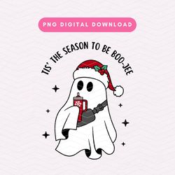Tis The Season To Be Boo-Jee PNG, Christmas Ghost Sublimation Graphic, Funny Christmas PNG