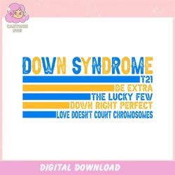 Down Syndrome Awareness Be Extra ,Trending, Mothers day svg, Fathers day svg, Bluey svg, mom svg, dady svg.jpg