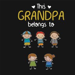 This Grandpa Belong To Svg, Fathers Day Svg, Children Svg, Grandpa Svg, Love Grandpa Svg, Kids Svg, Happy Fathers Day Sv