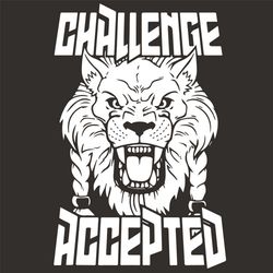 Challenge Accepted Lion Svg, Trending Svg, Battle Beast Svg, Challenge Accepted Svg, Lion Svg, Lion Face Svg, Funny Svg,