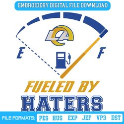 Digital Fueled By Haters Los Angeles Rams Embroidery Design File